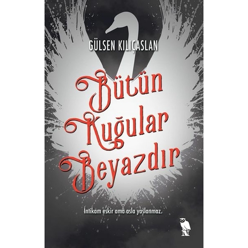 Bütün Kuğular Beyazdır Gülsen Kılıçaslan