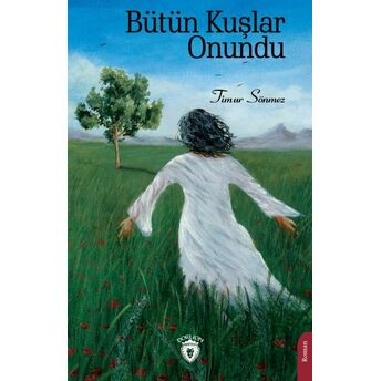 Bütün Kuşlar Onundu Timur Sönmez