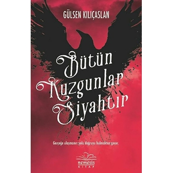 Bütün Kuzgunlar Siyahtır Gülsen Kılıçaslan