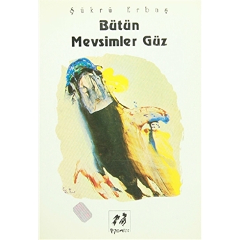 Bütün Mevsimler Güz Şükrü Erbaş