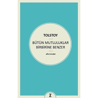 Bütün Mutluluklar Birbirine Benzer Lev Nikolayeviç Tolstoy