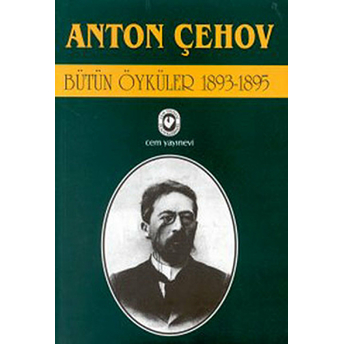 Bütün Öyküler 7 (1893-1895) Anton Pavloviç Çehov