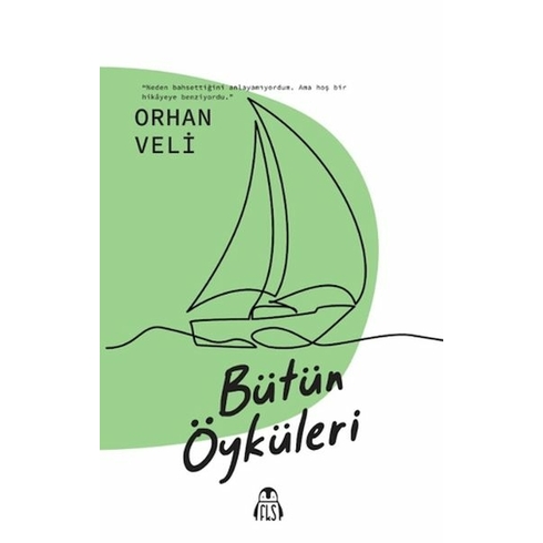 Bütün Öyküleri - Orhan Veli Orhan Veli