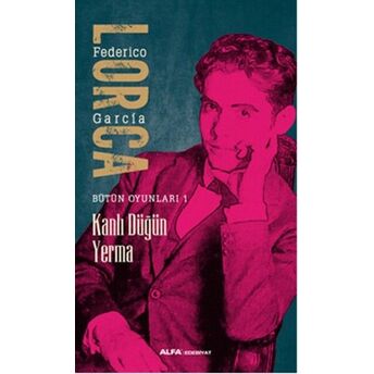 Bütün Oyunları 1 - Kanlı Düğün Yerma Federico Garcia Lorca