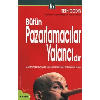 Bütün Pazarlamacılar Yalancıdır Hikaye Anlatır Seth Godin