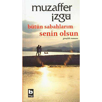 Bütün Sabahlarım Senin Olsun Muzaffer Izgü