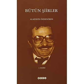 Bütün Şiirler Alaeddin Özdenören