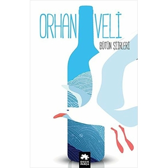 Bütün Şiirler - Orhan Veli Orhan Veli Kanık