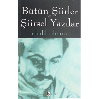 Bütün Şiirler Ve Şiirsel Yazılar Halil Cibran