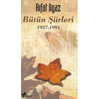 Bütün Şiirleri 1927-1991 Rıfat Ilgaz