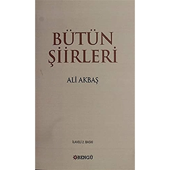 Bütün Şiirleri Ali Akbaş