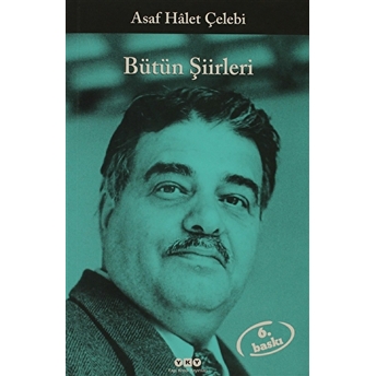 Bütün Şiirleri (Asaf Halet Çelebi) Asaf Halet Çelebi