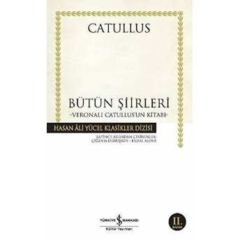 Bütün Şiirleri Catullus - Hasan Ali Yücel Klasikleri Gaius Valerius Catullus