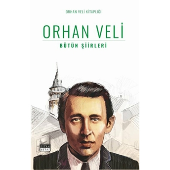 Bütün Şiirleri - Orhan Veli Kitaplığı Orhan Veli Kanık