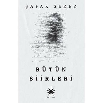 Bütün Şiirleri Şafak Serez