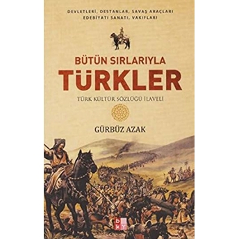 Bütün Sırlarıyla Türkler - Gürbüz Azak