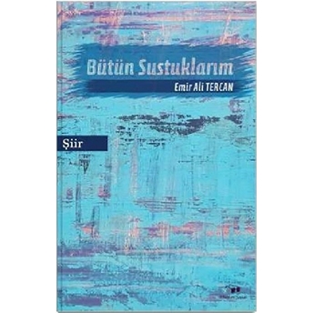 Bütün Sustuklarım Emir Ali Tercan