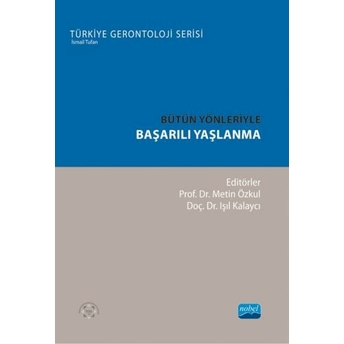 Bütün Yönleriyle Başarılı Yaşlanma Metin Özkul