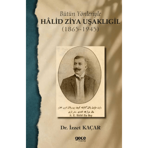 Bütün Yönleriyle Halid Ziya Uşaklıgil (1865-1945) Izzet Kaçar