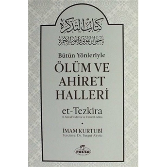 Bütün Yönleriyle Ölüm Ve Ahiret Halleri Imam Kurtubi