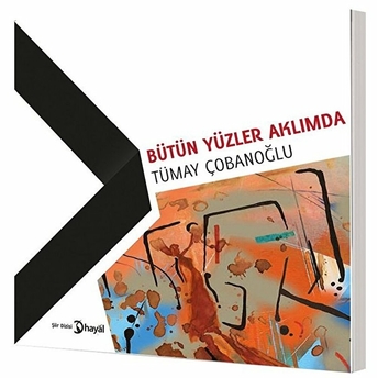 Bütün Yüzler Aklımda Tümay Çonbanoğlu