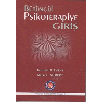 Bütüncül Psikoterapiye Giriş-Kenneth R. Evans