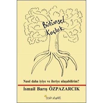 Bütünsel Koçluk Ismail Barış Özpazarcık