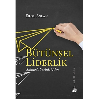 Bütünsel Liderlik Erol Aslan