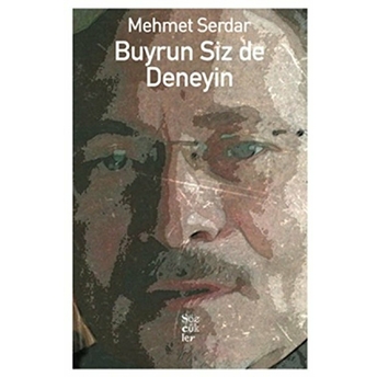 Buyrun Siz De Deneyin Mehmet Serdar