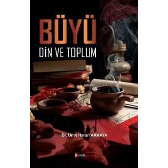 Büyü, Din Ve Toplum Ümit Harun Akkaya