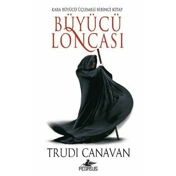 Büyücü Loncası / Kara Büyücü Üçlemesi, Birinci Kitap Trudi Canavan