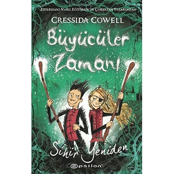 Büyücüler Zamanı 2 - Sihir Yeniden Cressida Cowell