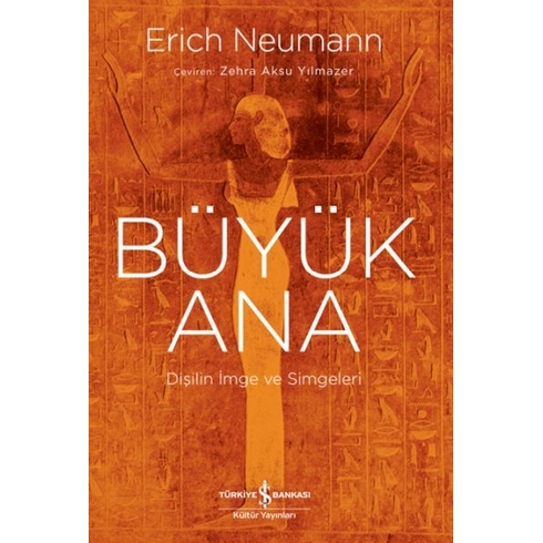 Büyük Ana – Dişilin Imge Ve Simgeleri Erıch Neumann