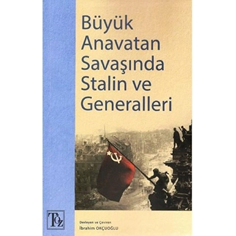 Büyük Anavatan Savaşında Stalin Ve Generalleri Kolektif