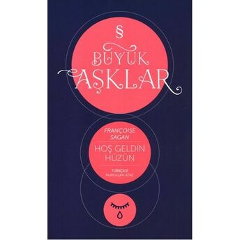 Büyük Aşklar - Hoş Geldin Hüzün Françoise Sagan