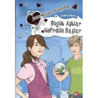 Büyük Aşklar Nefretle Başlar (2.Kitap) Yüzde 100 Kızlar Arasında Judith Allert