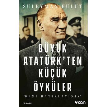 Büyük Atatürk'ten Küçük Öyküler- Beni Hatırlayınız Süleyman Bulut