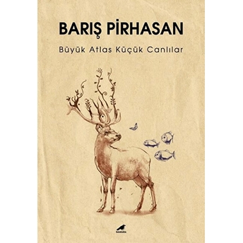 Büyük Atlas Küçük Canlılar Barış Pirhasan