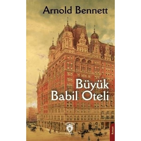 Büyük Babil Oteli Arnold Bennett