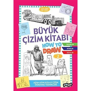 Büyük Çizim Kitabı - 2 How To Draw Kolektif