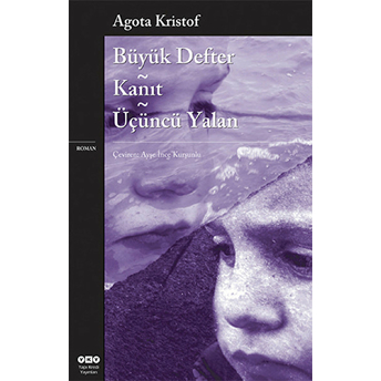 Büyük Defter - Kanıt - Üçüncü Yalan Agota Kristof