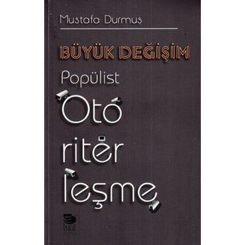 Büyük Değişim Popülist Otoriterleşme Mustafa Durmuş