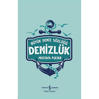 Büyük Deniz Sözlüğü - Denizlük Mustafa Pultar