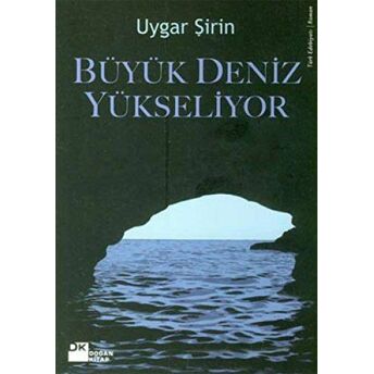 Büyük Deniz Yükseliyor Uygar Şirin