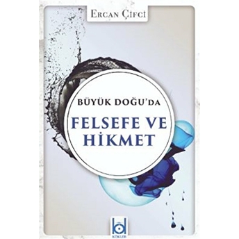 Büyük Doğu'Da Felsefe Ve Hikmet Ercan Çifci