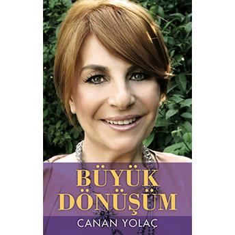 Büyük Dönüşüm Canan Yolaç