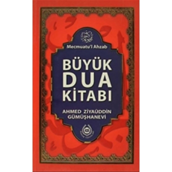 Büyük Dua Kitabı Ahmed Ziyaüddin Gümüşhanevi