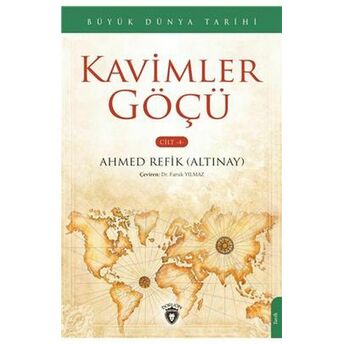 Büyük Dünya Tarihi - Kavimler Göçü (Cilt 4) Ahmed Refik Altınay