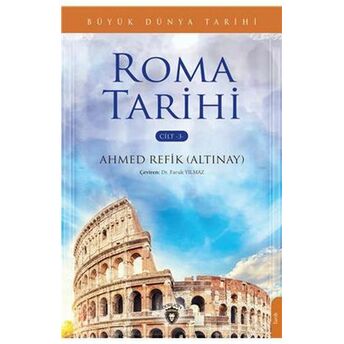 Büyük Dünya Tarihi - Roma Tarihi (Cilt 3) Ahmed Refik Altınay