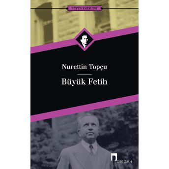 Büyük Fetih Nurettin Topçu